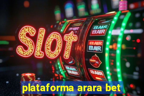 plataforma arara bet